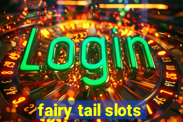 fairy tail slots